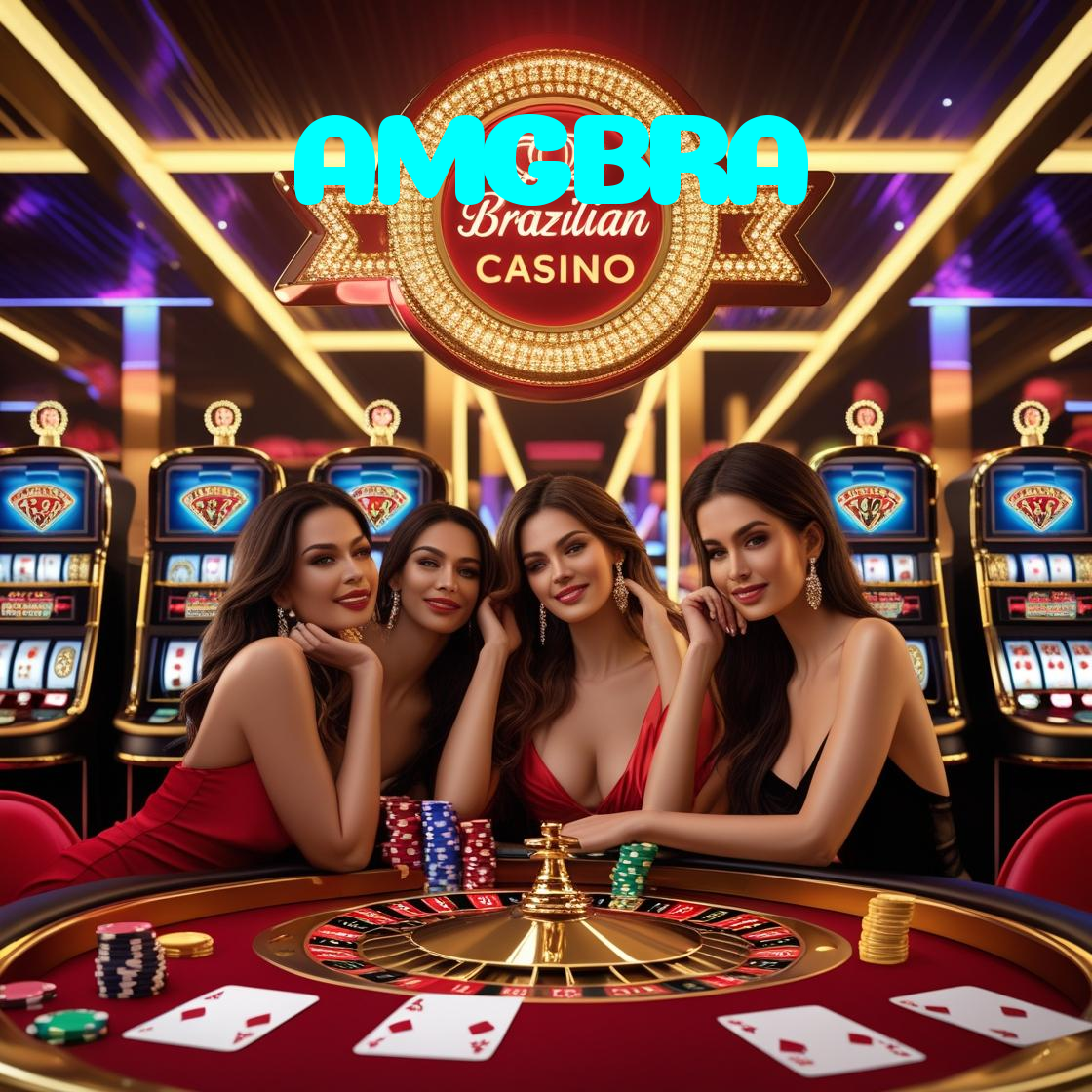 AMGBRA:Jogue no cassino mais seguro com blackjack, poker e futebol online!